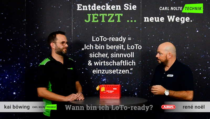 Jetzt Videopodcast "Nolte fragt nach", Folge 2 ansehen. 2 Männer vor Hintergrund mit Weltall-Motiv, Text mit deren Namen und Text "LoTo-ready bedeutet Ich bin bereit, LoTo sicher, sinnvoll und wirtschaftlich einzusetzen""